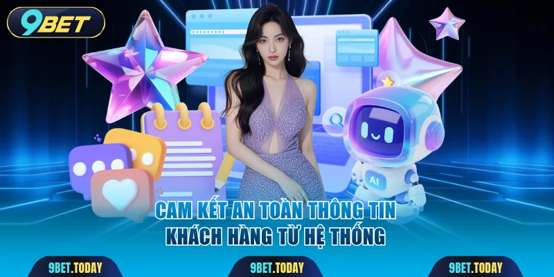 Cam kết an toàn thông tin khách hàng từ hệ thống